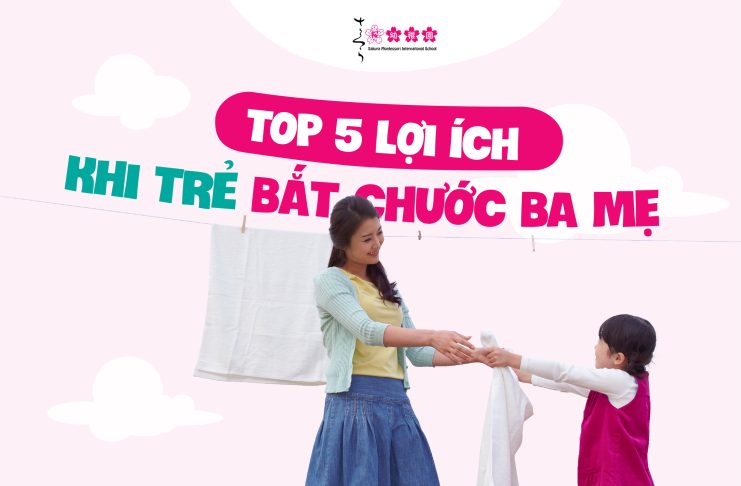 TOP 5 LỢI ÍCH KHI TRẺ BẮT CHƯỚC CHA MẸ 5 lợi ích trẻ bắt chước cha mẹ