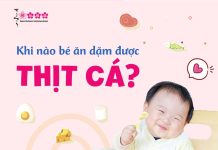 khi nào bé ăn dặm được thịt cá